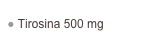  Tirosina 500 mg