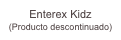 Enterex Kidz
(Producto descontinuado)