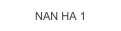 NAN HA 1