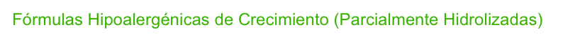 Fórmulas Hipoalergénicas de Crecimiento (Parcialmente Hidrolizadas)