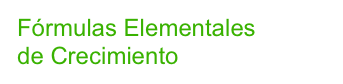 Fórmulas Elementales
de Crecimiento