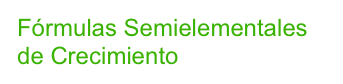 Fórmulas Semielementales
de Crecimiento