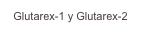 Glutarex-1 y Glutarex-2