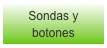 Sondas y botones